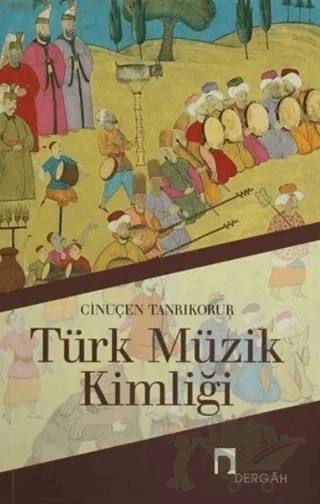 Türk Müzik Kimliği – Cinuçen Tanrıkorur – Dergah Yayınları kitap kapağı