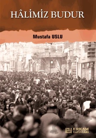 Halimiz Budur – Mustafa Uslu – Erkam Yayınları kitap kapağı