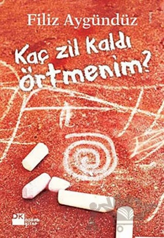 Kaç Zil Kaldı Örtmenim? – Filiz Aygündüz – Doğan Kitap kitap kapağı