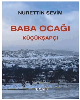 Baba Ocağı Küçükşapçı – Nurettin Sevim – Liman Yayınevi kitap kapağı