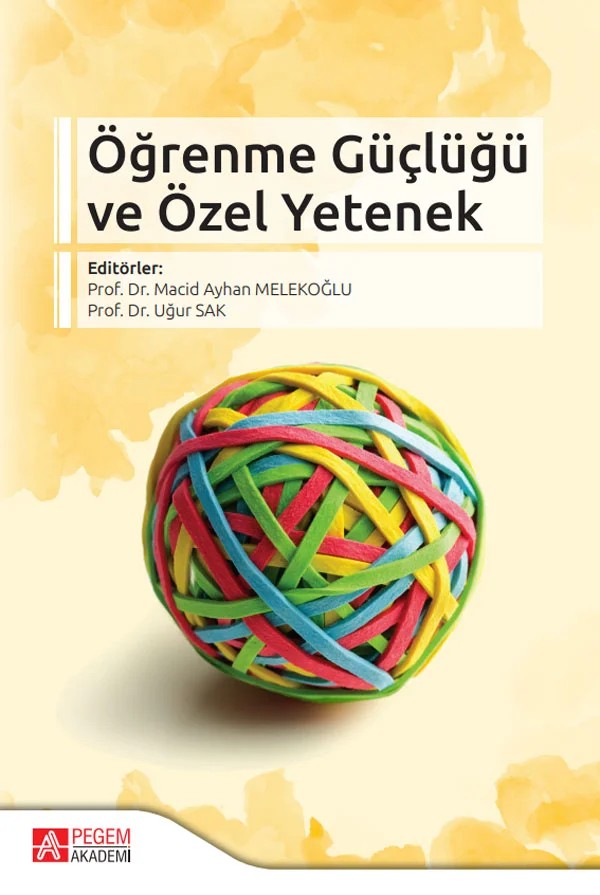 Öğrenme Güçlüğü ve Özel Yetenek – Macid Ayhan Melekoğlu, Bora Görgün, Ercan Öpengin, Erman Kayışdağ – Pegem Akademi Yayıncılık kitap kapağı