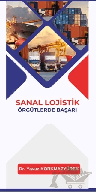 Sanal Lojistik Örgütlerde Başarı – Yavuz Korkmazyürek – Platanus Publishing kitap kapağı