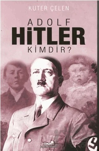 Adolf Hitler Kimdir? – Kuter Çelen – Kastaş Yayınları kitap kapağı