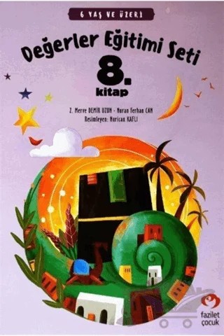 6 Yaş ve Üzeri Değerler Eğitimi Seti 8. Kitap – Nuran Ferhan Can, Z. Merve Demir Uzun – Fazilet Çocuk Yayınevi kitap kapağı
