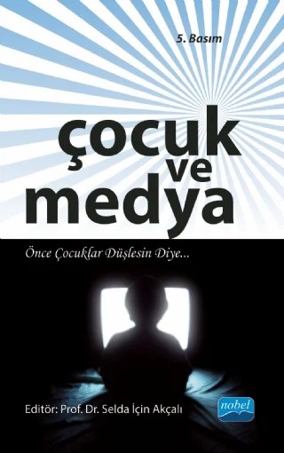 Çocuk ve Medya – Selda İçin Akçalı – Nobel Akademik Yayıncılık kitap kapağı