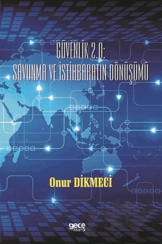 Güvenlik 2.0 Savunma ve İstihbaratın Dönüşümü – Onur Dikmeci – Gece Kitaplığı kitap kapağı