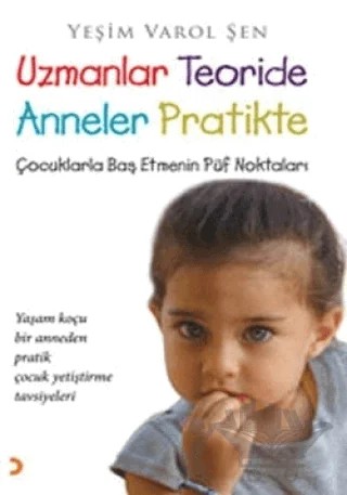 Uzmanlar Teoride Anneler Pratikte – Yeşim Varol Şen – Cinius Yayınları kitap kapağı