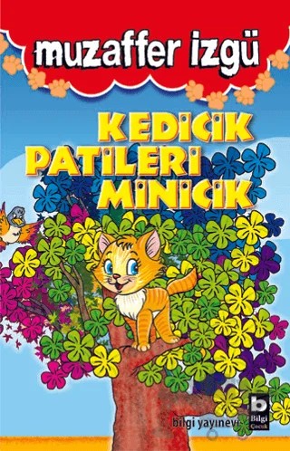Kedicik Patileri Minicik – Muzaffer İzgü – Bilgi Yayınevi kitap kapağı