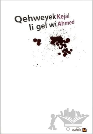 Qehweyek Li Gel Wi – Kejal Ahmet – Avesta Yayınları kitap kapağı
