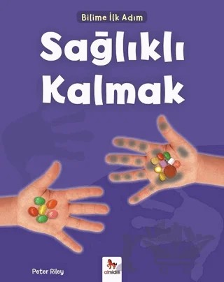 Sağlıklı Kalmak - Bilime İlk Adım – Peter Riley – Almidilli kitap kapağı