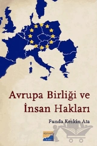 Avrupa Birliği ve İnsan Hakları – Funda Keskin Ata – Siyasal Kitabevi - Akademik Kitaplar kitap kapağı