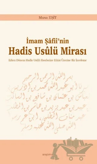 İmam Şâfiî’nin Hadis Usûlü Mirası – Musa Eşit – Araştırma Yayınları kitap kapağı