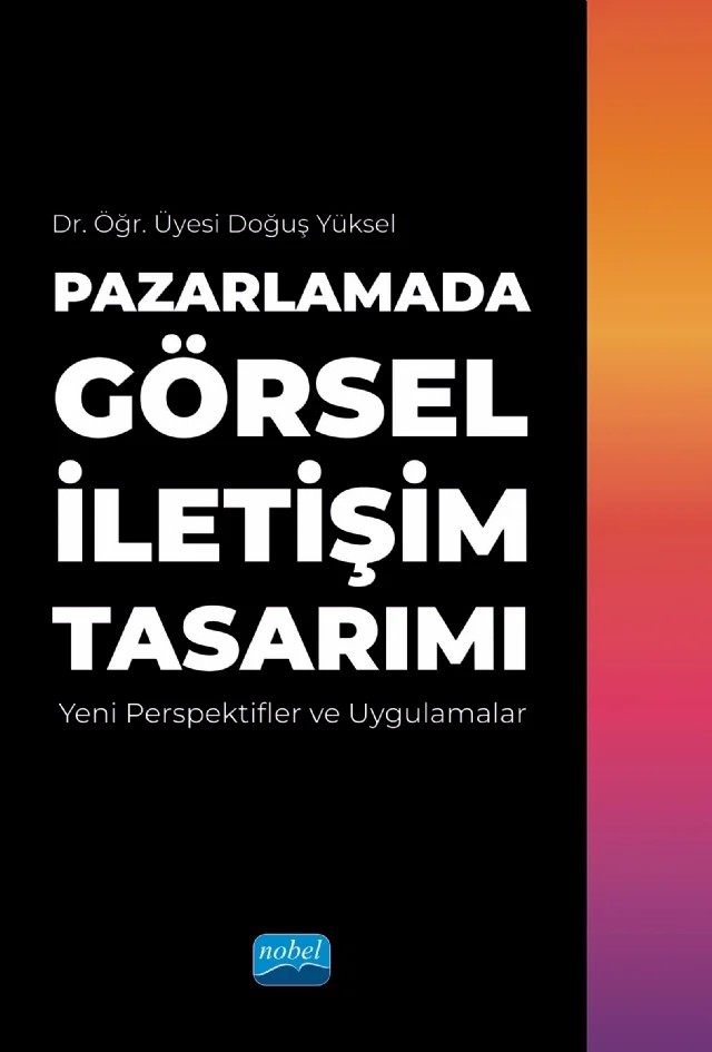 PAZARLAMADA GÖRSEL İLETİŞİM TASARIMI - Yeni Perspektifler ve Uygulamalar – Doğuş Yüksel – Nobel Akademik Yayıncılık kitap kapağı