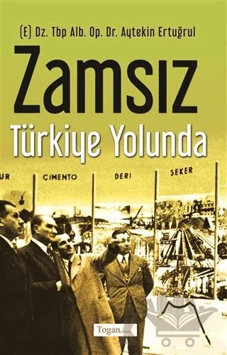 Zamsız Türkiye Yolunda – Aytekin Ertuğrul – Togan Yayıncılık kitap kapağı