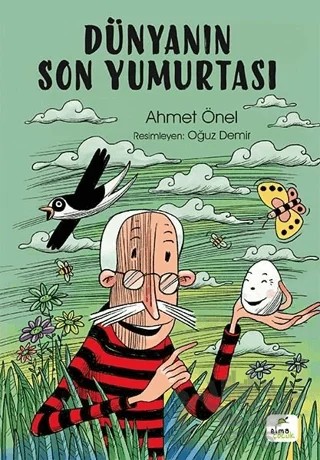 Dünyanın Son Yumurtası – Ahmet Önel – ELMA Yayınevi kitap kapağı
