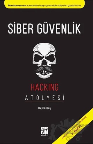 Siber Güvenlik - Hacking Atölyesi – Onur Aktaş – Gazi Kitabevi kitap kapağı
