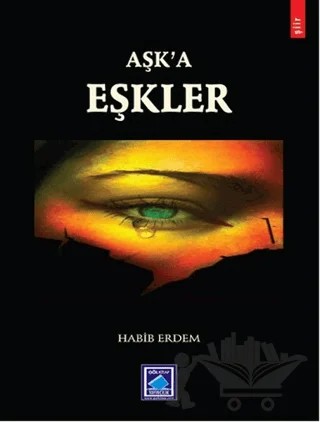 Aşk'a Eşkler – Habib Erdem – Göl Yayıncılık kitap kapağı