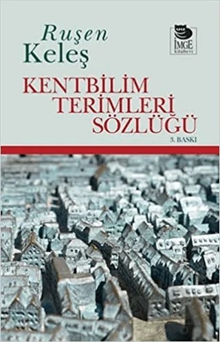 Kentbilim Terimleri Sözlüğü – Ruşen Keleş – İmge Kitabevi Yayınları kitap kapağı