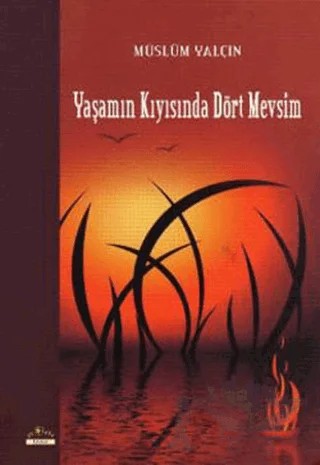 Yaşamın Kıyısında Dört Mevsim – Müslüm Yalçın – Ütopya Yayınevi kitap kapağı