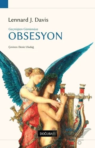 Geçmişten Günümüze Obsesyon – Lennard J. Davis – Doğu Batı Yayınları kitap kapağı