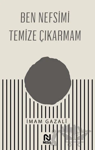 Ben Nefsimi Temize Çıkarmam – İmam Gazali – Nesil Yayınları kitap kapağı