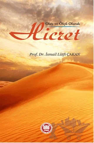 Olay ve Ölçü Olarak Hicret – İsmail L. Çakan – Marmara Üniversitesi İlahiyat Fakültesi Vakfı kitap kapağı