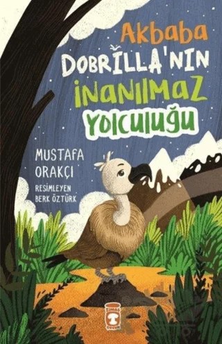 Akbaba Dobrilla'nın İnanılmaz Yolculuğu – Mustafa Orakçı – Timaş Çocuk kitap kapağı
