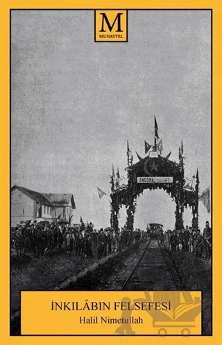 İnkılabın Felsefesi – Halil Nimetullah – Muhayyel Yayınevi kitap kapağı