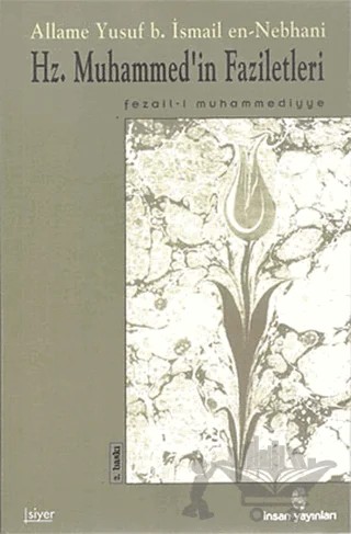 Hz. Muhammed’in Faziletleri Fezail-i Muhammediye – Allame Yusuf B. İsmail En-Nebhani – İnsan Yayınları kitap kapağı