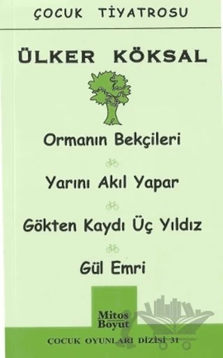 Orman Bekçileri - Yarını Akıl Yapar - Gökten Kaydı Üç Yıldız - Gül Emri – Ülker Köksal – Mitos Boyut Yayınları kitap kapağı