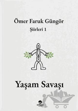 Yaşam Savaşı – Ömer Faruk Güngör – Octopus Yayınevi kitap kapağı