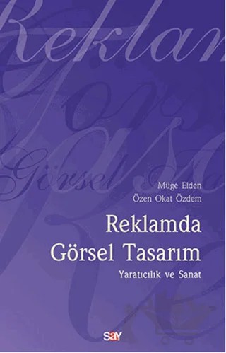 Reklamda Görsel Tasarım – Müge Elden, Özen Okat Özdem – Say Yayınları kitap kapağı