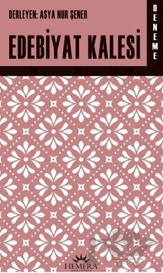 Edebiyet Kalesi - Deneme-1 – Asya Nur Şener – Hemera Yayınları kitap kapağı