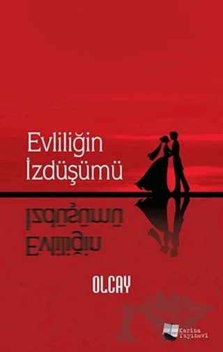 Evliliğin İzdüşümü – Olcay Kulakoğlu – Karina Yayınevi kitap kapağı