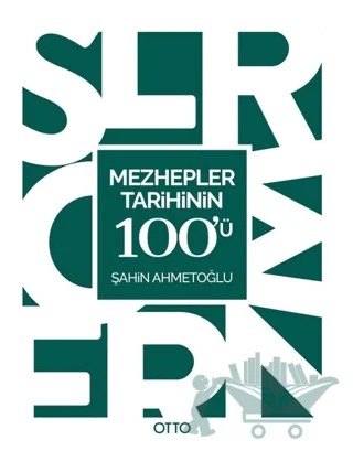 Mezhepler Tarihinin 100'ü – Şahin Ahmetoğlu – Otto Yayınları kitap kapağı