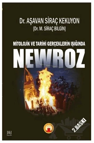 Mitolojik ve Tarihi Gerçeklerin Işığında Newroz – Aşavan Siraç Kekuyon – J&J Yayınları kitap kapağı