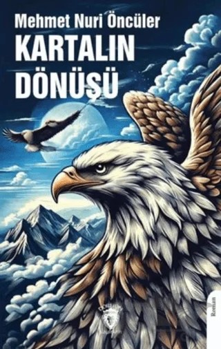 Kartalın Dönüşü – Mehmet Nuri Öncüler – Dorlion Yayınları kitap kapağı