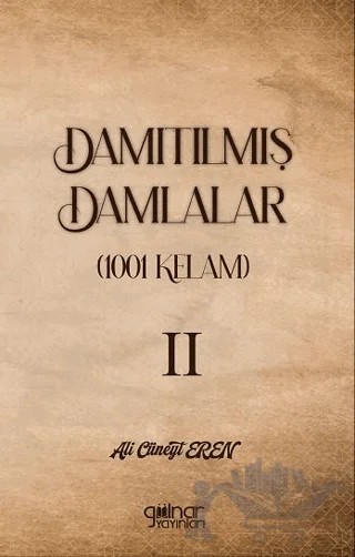 Damıtılmış Damlalar (1001 Kelam) II – Ali Cüneyt Eren – Gülnar Yayınları kitap kapağı
