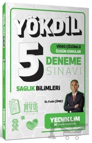 YÖKDİL Sağlık Bilimleri Video Çözümlü Özgün Sorular 5 Deneme Sınavı – Fatih Çömez – Yediiklim Yayınları kitap kapağı
