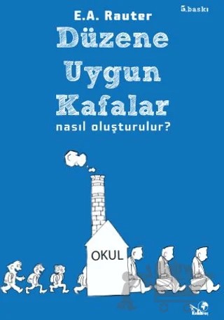 Düzene Uygun Kafalar Nasıl Oluşturulur? – E. A. Rauter – Kaldıraç Yayınevi kitap kapağı