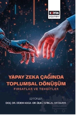 Yapay Zeka Çağında Toplumsal Dönüşüm – Kolektif – Eğitim Yayınevi - Bilimsel Eserler kitap kapağı