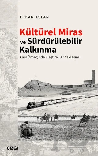 Kültürel Miras ve Sürdürülebilir Kalkınma – Erkan Aslan – Çizgi Kitabevi Yayınları kitap kapağı