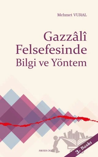 Gazzali Felsefesinde Bilgi ve Yöntem – Mehmet Vural – Ankara Okulu Yayınları kitap kapağı