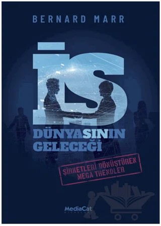 İş Dünyasının Geleceği – Bernard Marr – MediaCat Kitapları kitap kapağı