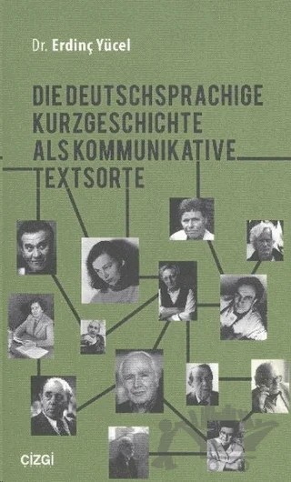 Die Deutschsprachige Kurzgeschichte Als Kommunikative Textsorte – Erdinç Yücel – Çizgi Kitabevi Yayınları kitap kapağı