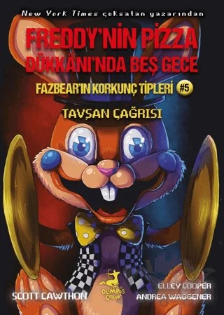 Freddy'nin Pizza Dükkanı'nda Beş Gece - Fazbear'ın Korkunç Tipleri: Tavşan Çağrısı – Scott Cawthon, Elley Cooper, Andrea Waggener – Olimpos Çocuk kitap kapağı