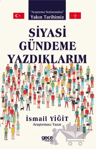 Siyasi Gündeme Yazdıklarım – İsmail Yiğit – Gece Kitaplığı kitap kapağı