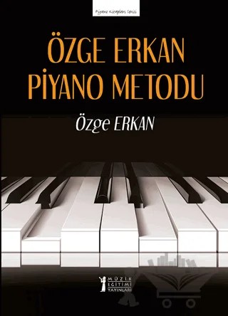 Özge Erkan Piyano Metodu – Özge Erkan – Müzik Eğitimi Yayınları kitap kapağı