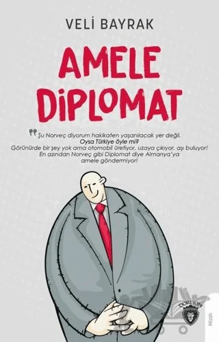 Amele Diplomat – Veli Bayrak – Dorlion Yayınları kitap kapağı