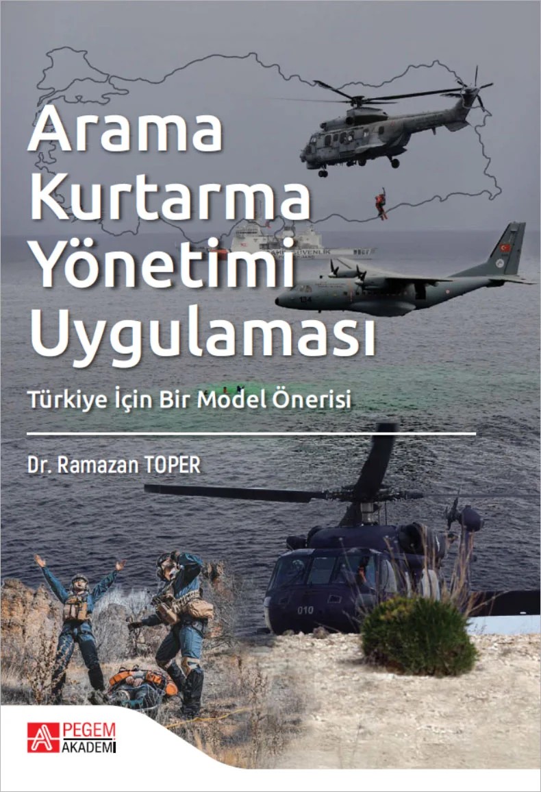 Arama Kurtarma Yönetimi Uygulaması Türkiye İçin Bir Model Önerisi – Arama Kurtarma – Pegem Akademi Yayıncılık kitap kapağı